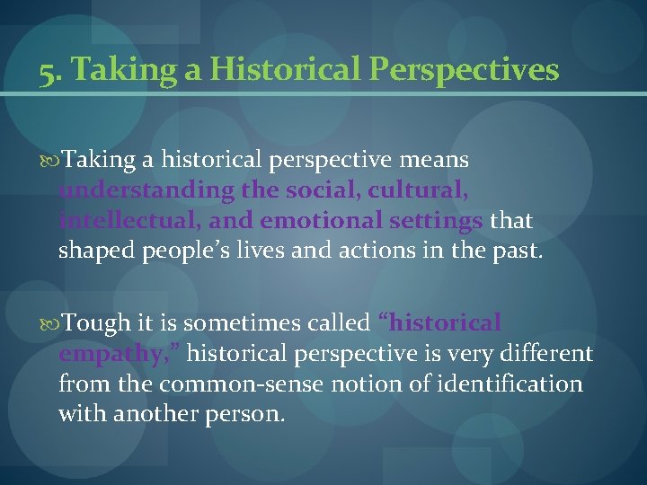 5. Taking a Historical Perspectives Taking a historical perspective means understanding the social, cultural, 5. Taking a Historical Perspectives Taking a historical perspective means understanding the social, cultural,