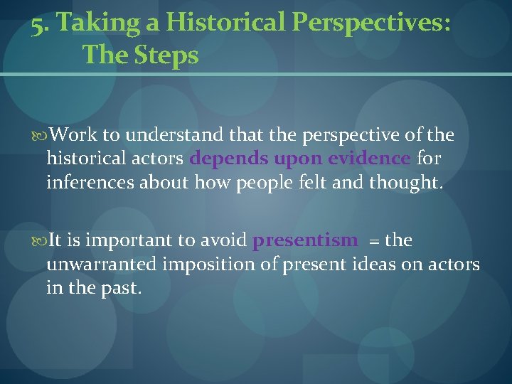 5. Taking a Historical Perspectives: The Steps Work to understand that the perspective of 5. Taking a Historical Perspectives: The Steps Work to understand that the perspective of