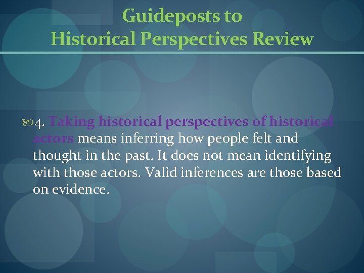 Guideposts to Historical Perspectives Review 4. Taking historical perspectives of historical actors means inferring Guideposts to Historical Perspectives Review 4. Taking historical perspectives of historical actors means inferring