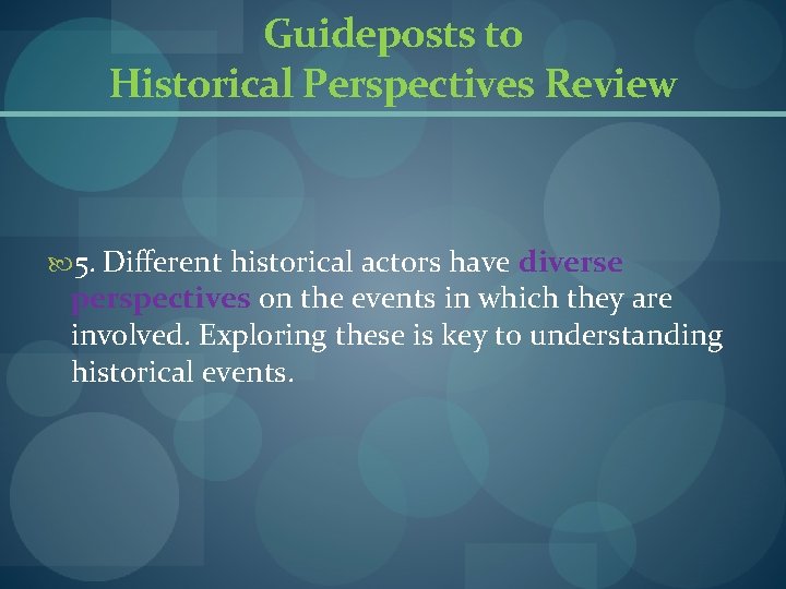 Guideposts to Historical Perspectives Review 5. Different historical actors have diverse perspectives on the Guideposts to Historical Perspectives Review 5. Different historical actors have diverse perspectives on the