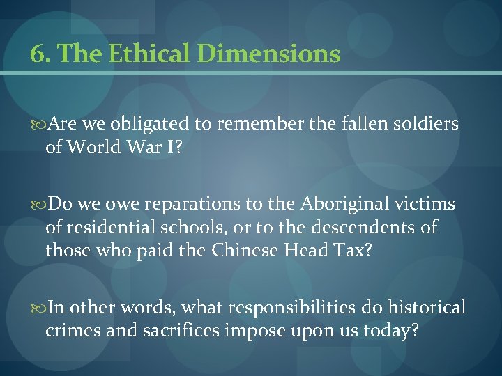 6. The Ethical Dimensions Are we obligated to remember the fallen soldiers of World 6. The Ethical Dimensions Are we obligated to remember the fallen soldiers of World