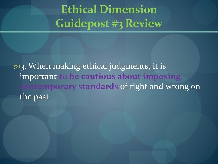 Ethical Dimension Guidepost #3 Review 3. When making ethical judgments, it is important to Ethical Dimension Guidepost #3 Review 3. When making ethical judgments, it is important to