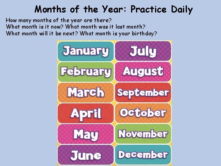 Months of the Year: Practice Daily How many months of the year are there?