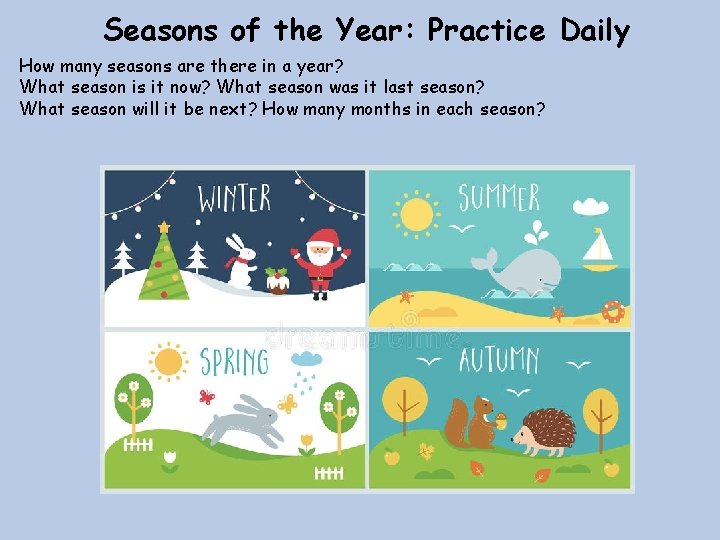 Seasons of the Year: Practice Daily How many seasons are there in a year?