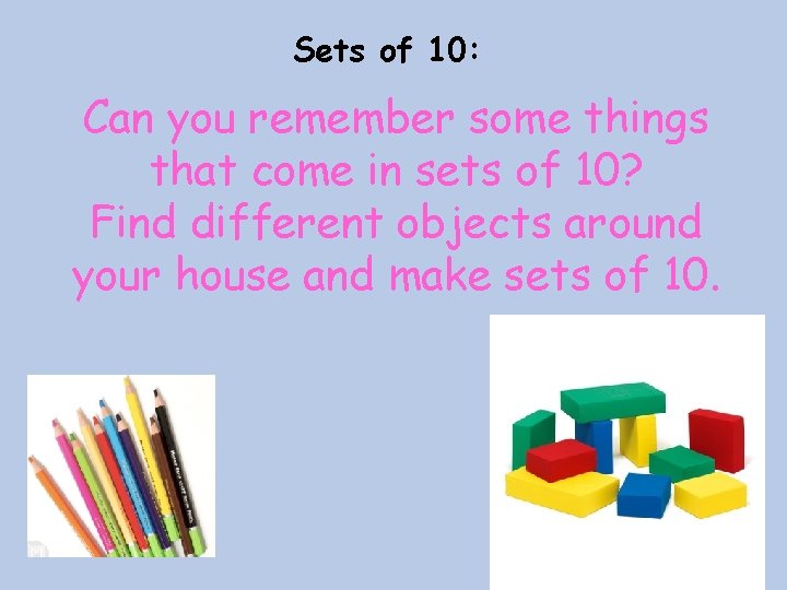 Sets of 10: Can you remember some things that come in sets of 10?