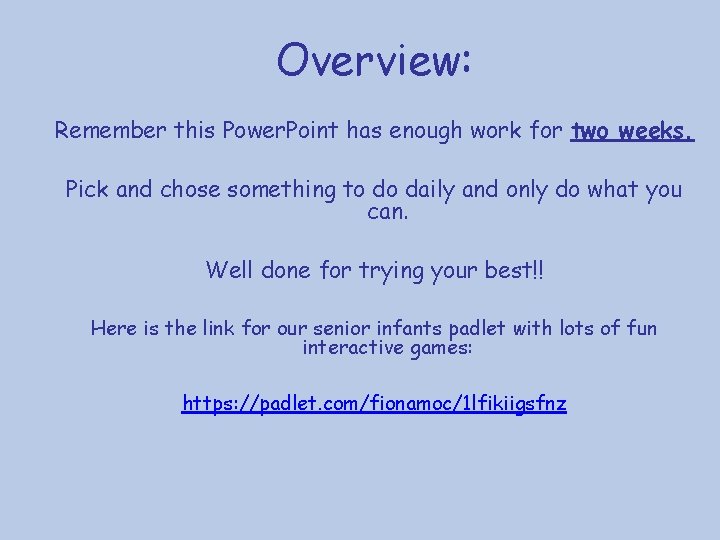 Overview: Remember this Power. Point has enough work for two weeks. Pick and chose