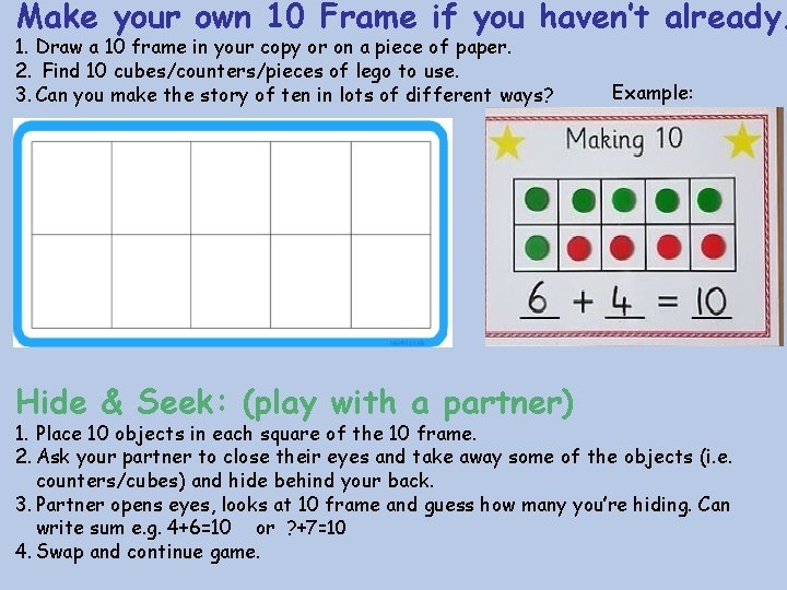 Make your own 10 Frame if you haven’t already. 1. Draw a 10 frame