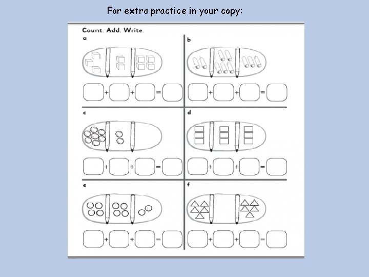 For extra practice in your copy: 