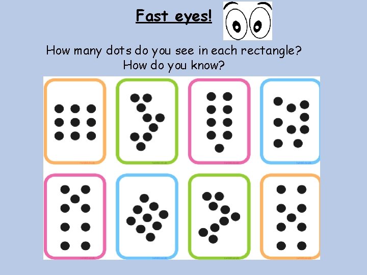 Fast eyes! How many dots do you see in each rectangle? How do you