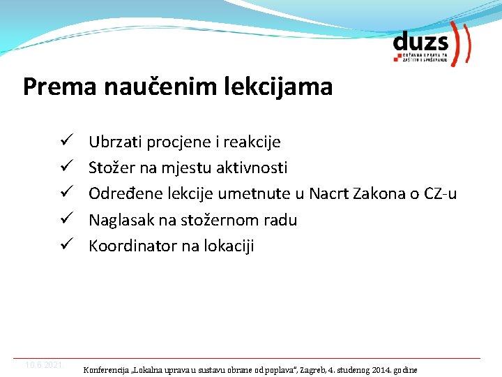 Prema naučenim lekcijama ü ü ü 10. 6. 2021. Ubrzati procjene i reakcije Stožer