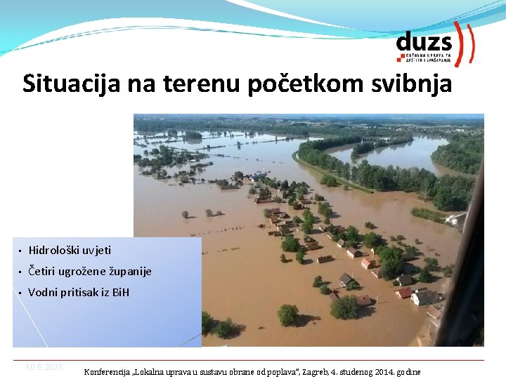 Situacija na terenu početkom svibnja • Hidrološki uvjeti • Četiri ugrožene županije • Vodni