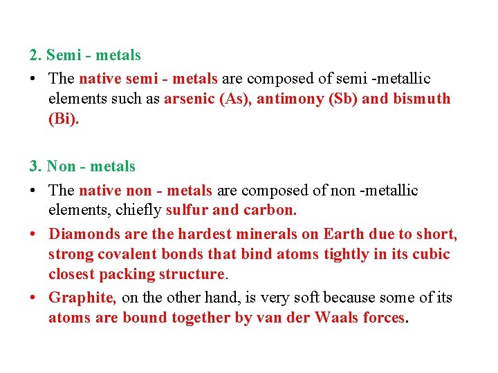 2. Semi - metals • The native semi - metals are composed of semi
