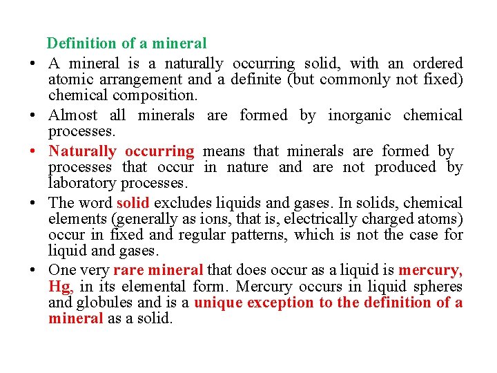  • • • Definition of a mineral A mineral is a naturally occurring