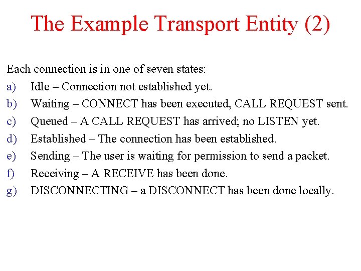 The Example Transport Entity (2) Each connection is in one of seven states: a)