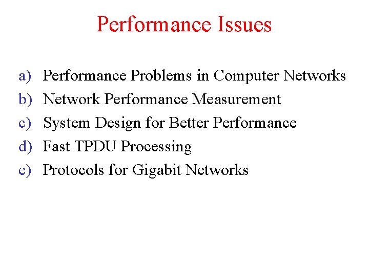 Performance Issues a) b) c) d) e) Performance Problems in Computer Networks Network Performance