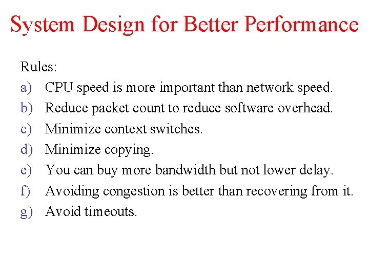 System Design for Better Performance Rules: a) CPU speed is more important than network