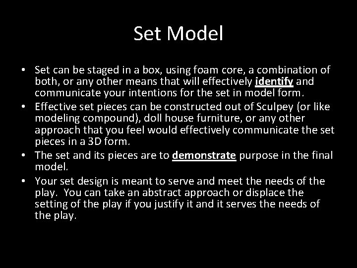 Set Model • Set can be staged in a box, using foam core, a