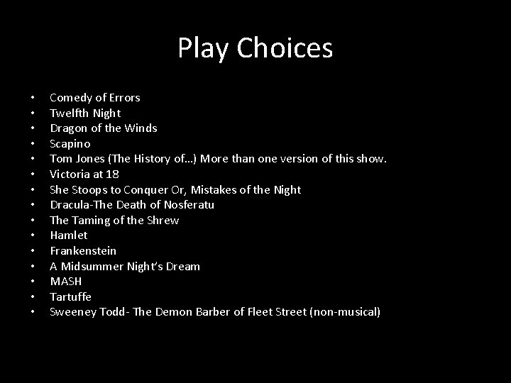 Play Choices • • • • Comedy of Errors Twelfth Night Dragon of the