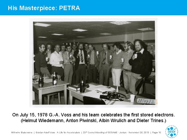 His Masterpiece: PETRA On July 15, 1978 G. -A. Voss and his team celebrates
