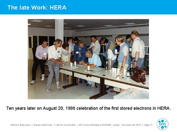 The late Work: HERA Ten years later on August 20, 1988 celebration of the