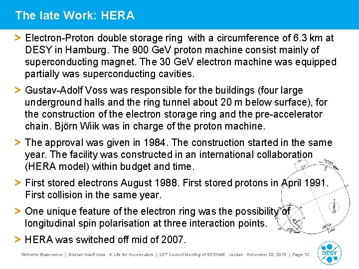 The late Work: HERA > Electron-Proton double storage ring with a circumference of 6.