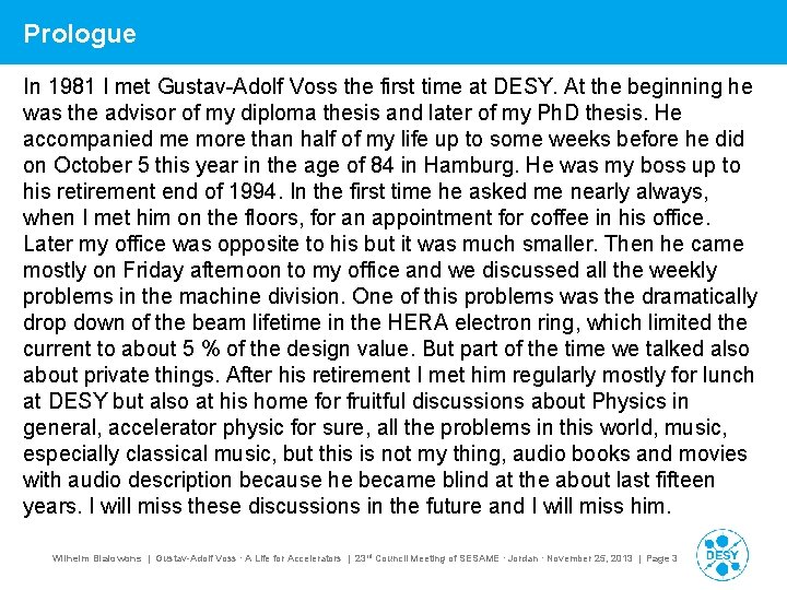 Prologue In 1981 I met Gustav-Adolf Voss the first time at DESY. At the