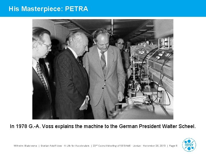His Masterpiece: PETRA In 1978 G. -A. Voss explains the machine to the German