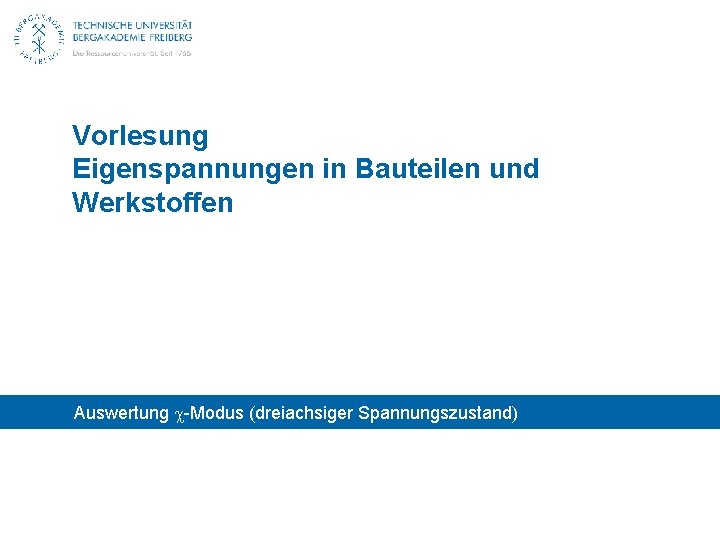 Vorlesung Eigenspannungen in Bauteilen und Werkstoffen Auswertung c-Modus (dreiachsiger Spannungszustand) 