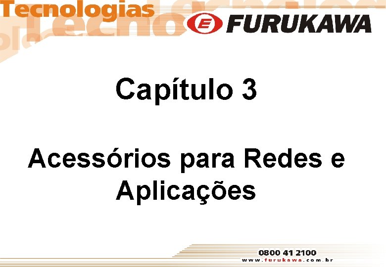 Capítulo 3 Acessórios para Redes e Aplicações 