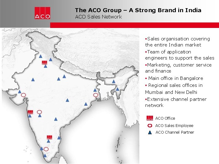 The ACO Group – A Strong Brand in India ACO Sales Network Sales organisation
