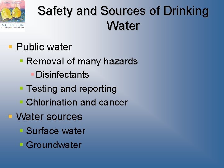 Safety and Sources of Drinking Water § Public water § Removal of many hazards