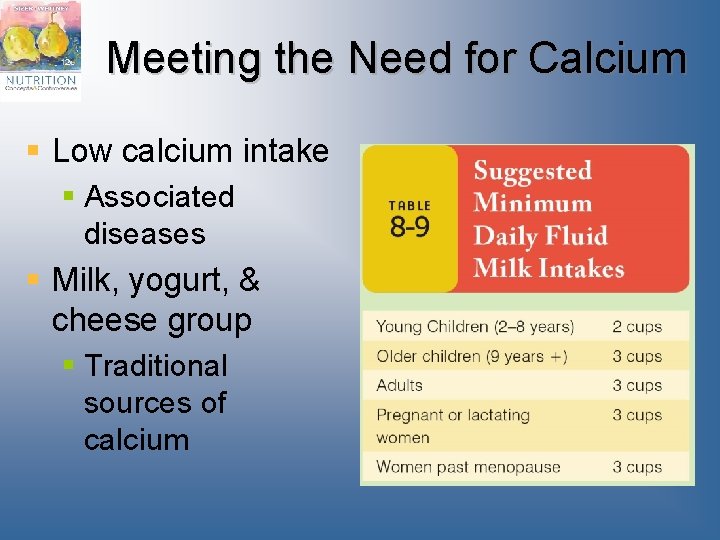 Meeting the Need for Calcium § Low calcium intake § Associated diseases § Milk,