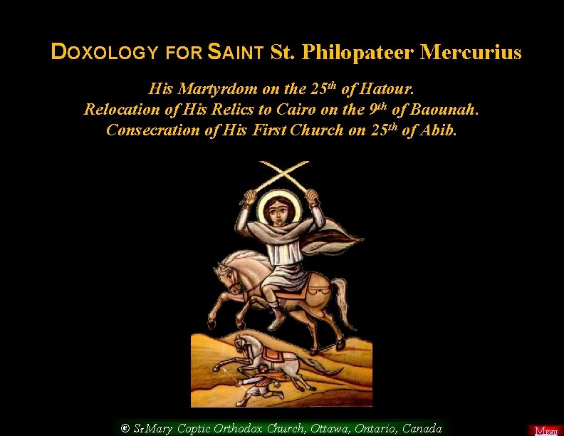 DOXOLOGY FOR SAINT St. Philopateer Mercurius His Martyrdom on the 25 th of Hatour.