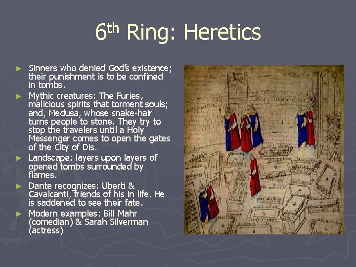 th 6 ► ► ► Ring: Heretics Sinners who denied God’s existence; their punishment