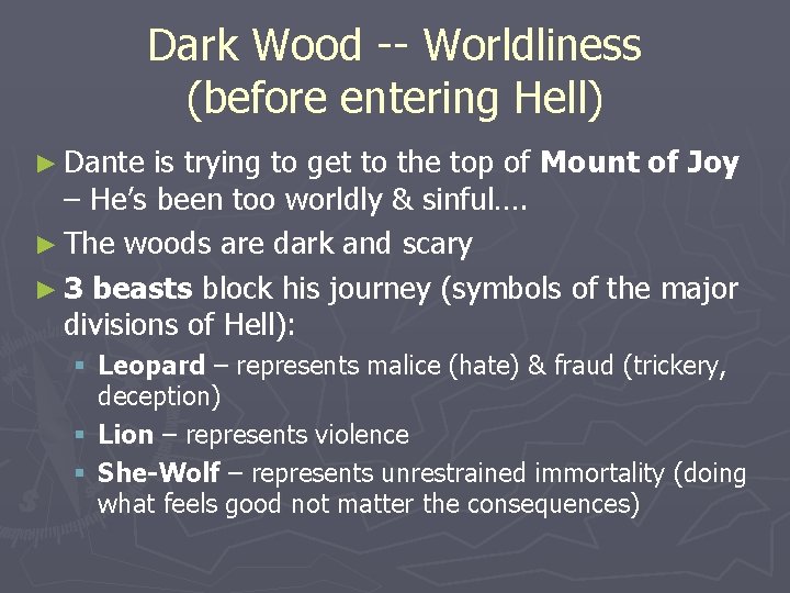Dark Wood -- Worldliness (before entering Hell) ► Dante is trying to get to