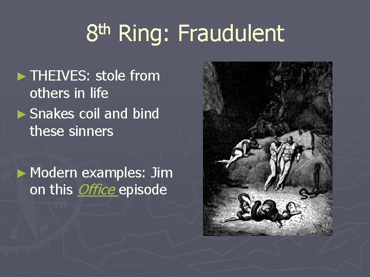th 8 Ring: Fraudulent ► THEIVES: stole from others in life ► Snakes coil