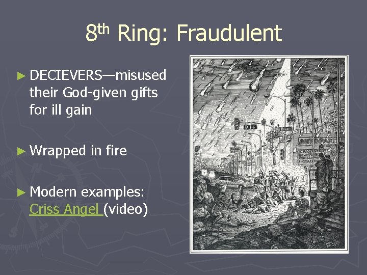 th 8 Ring: Fraudulent ► DECIEVERS—misused their God-given gifts for ill gain ► Wrapped