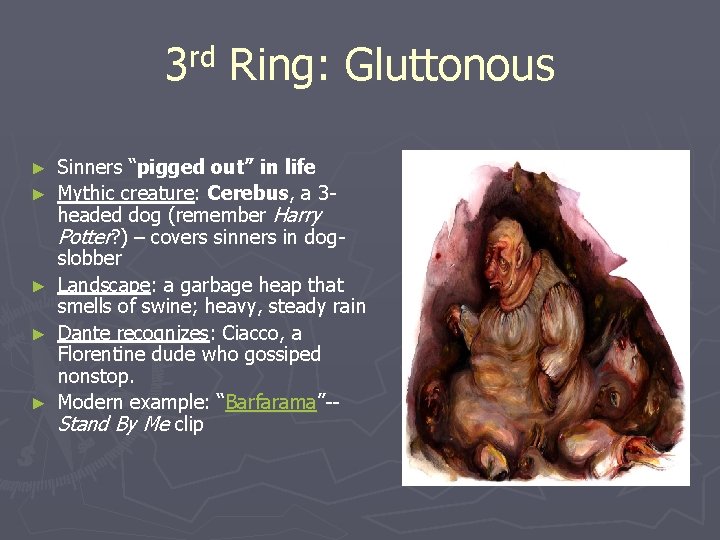 rd 3 ► ► ► Ring: Gluttonous Sinners “pigged out” in life Mythic creature: