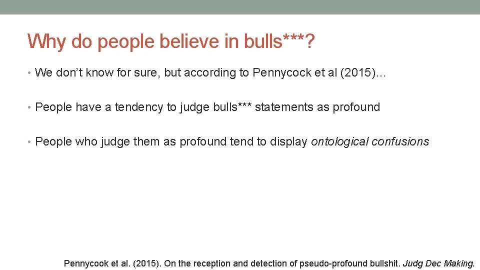 Why do people believe in bulls***? • We don’t know for sure, but according