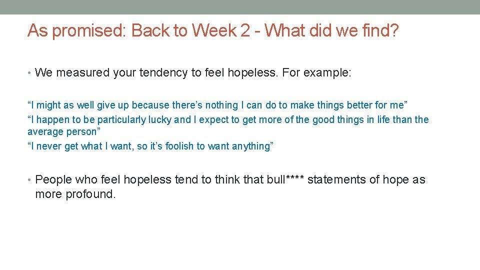 As promised: Back to Week 2 - What did we find? • We measured