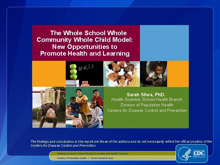 The Whole School Whole Community Whole Child Model: New Opportunities to Promote Health and