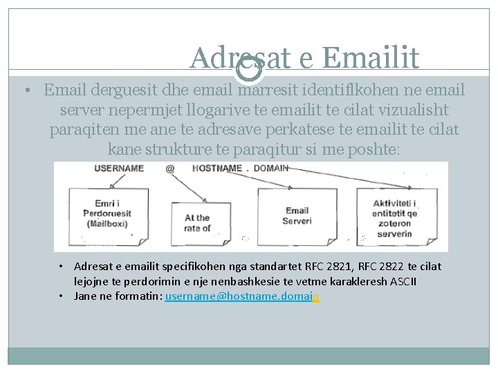 Adresat e Emailit • Email derguesit dhe email marresit identiflkohen ne email server nepermjet