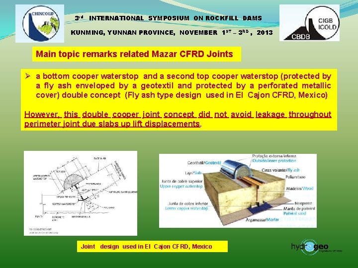 3 rd INTERNATIONAL SYMPOSIUM ON ROCKFILL DAMS KUNMING, YUNNAN PROVINCE, NOVEMBER 1 ST –