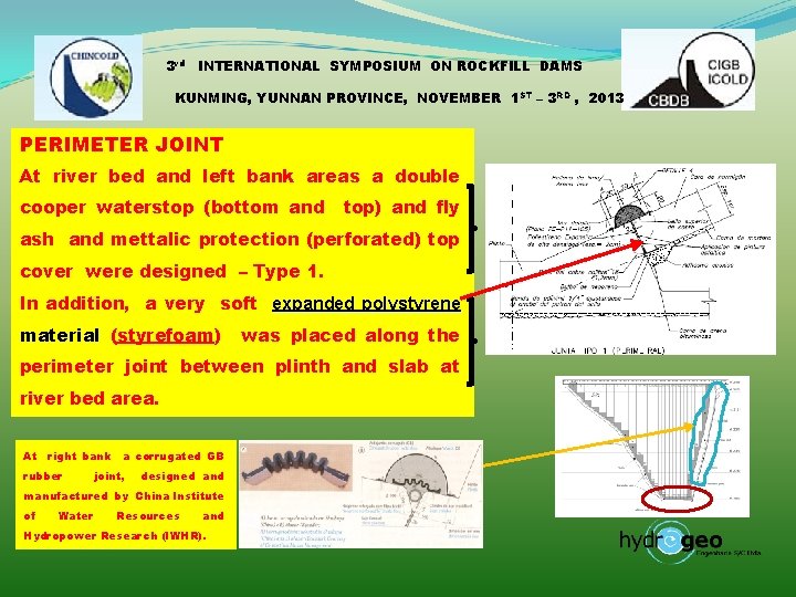 3 rd INTERNATIONAL SYMPOSIUM ON ROCKFILL DAMS KUNMING, YUNNAN PROVINCE, NOVEMBER 1 ST –