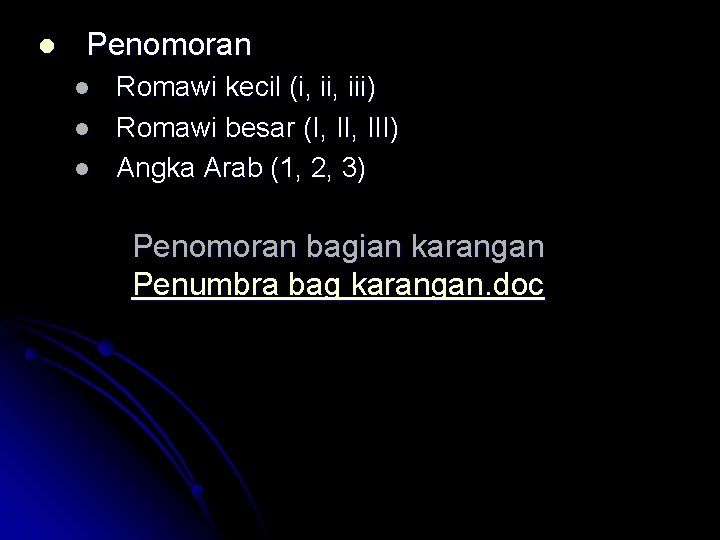 l Penomoran l l l Romawi kecil (i, iii) Romawi besar (I, III) Angka