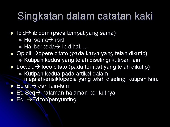 Singkatan dalam catatan kaki l l l Ibid ibidem (pada tempat yang sama) l