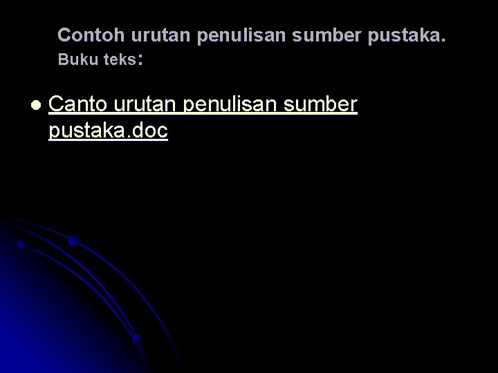 Contoh urutan penulisan sumber pustaka. Buku teks: l Canto urutan penulisan sumber pustaka. doc