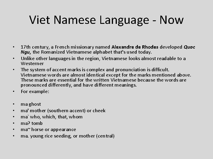 Viet Namese Language - Now • 17 th century, a French missionary named Alexandre