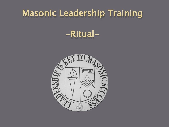 Masonic Leadership Training -Ritual- 