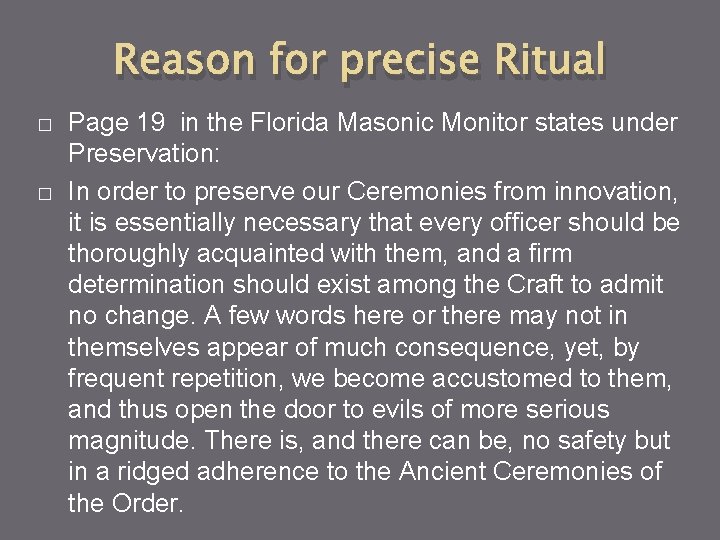 Reason for precise Ritual � � Page 19 in the Florida Masonic Monitor states